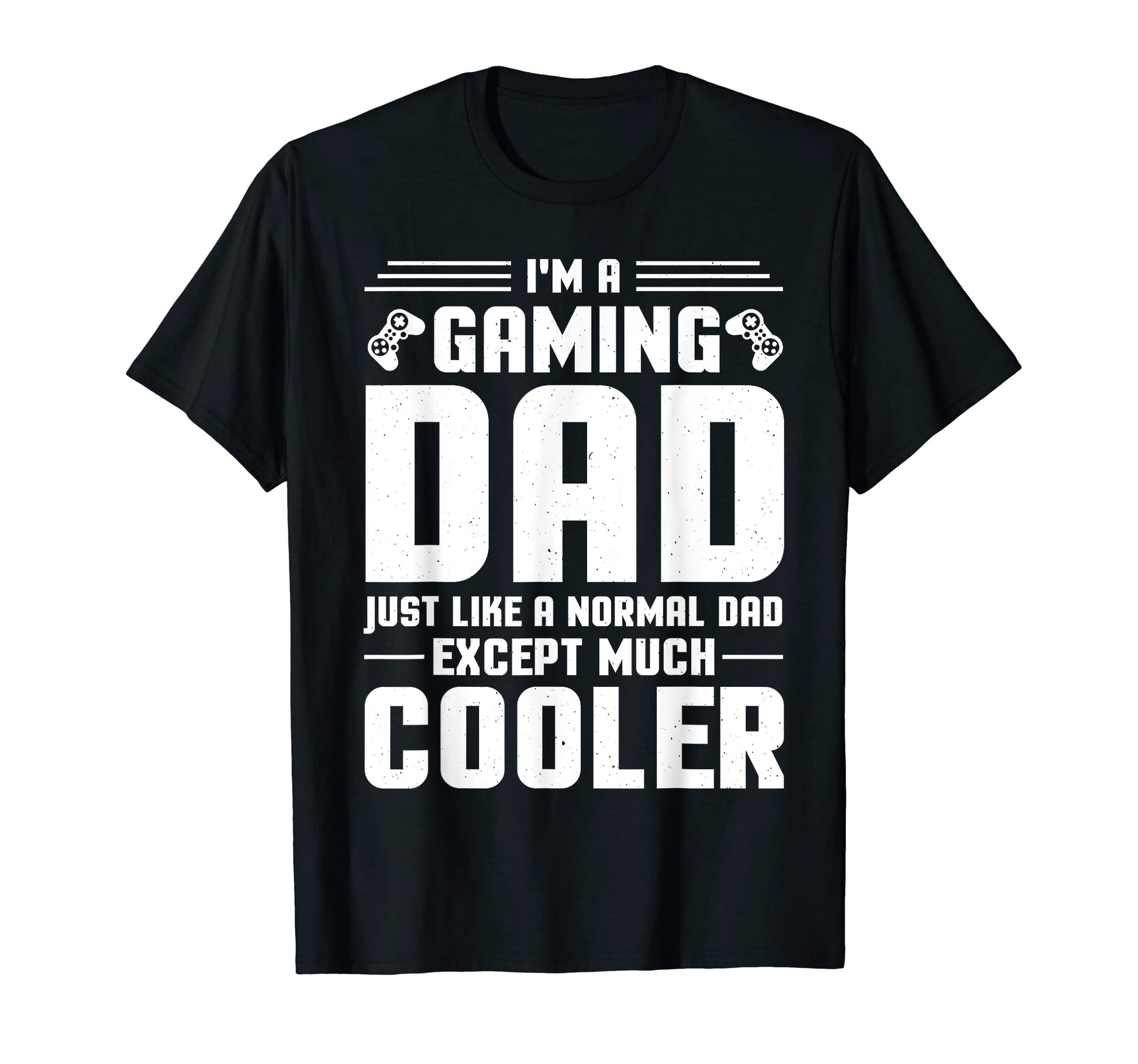 Mens Gamer Dad Fathers Day Gaming T-Shirt - Fun Novelty Design Men Women - T-Shirt, Sweatshirt, Hoodie