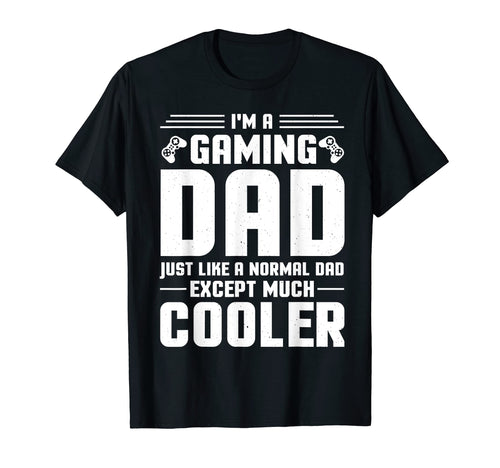 Mens Gamer Dad Fathers Day Gaming T-Shirt - Fun Novelty Design Men Women - T-Shirt, Sweatshirt, Hoodie