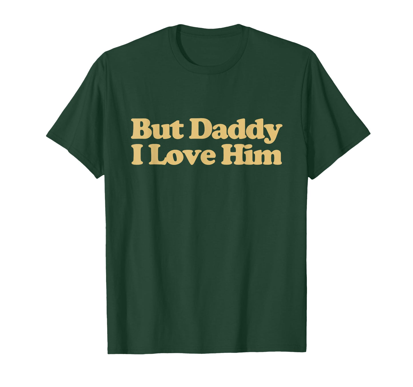 But Daddy I Love Him Y2K Aesthetic T-Shirt - Unique Graphic for Adults - T-Shirt, Sweatshirt, Hoodie