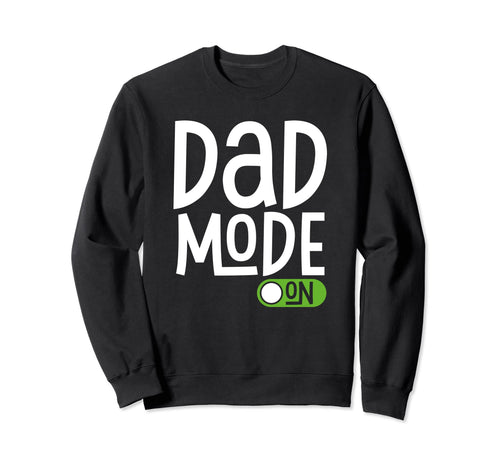 Dad Mode Funny Gaming Gamer Dad Sweatshirt - Trendy Graphic for Adults - T-Shirt, Sweatshirt, Hoodie