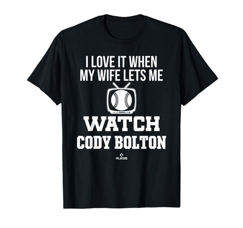 My Wife Lets Me Watch Cody Bolton T-Shirt - Fun Novelty Design Men Women - T-Shirt, Sweatshirt, Hoodie