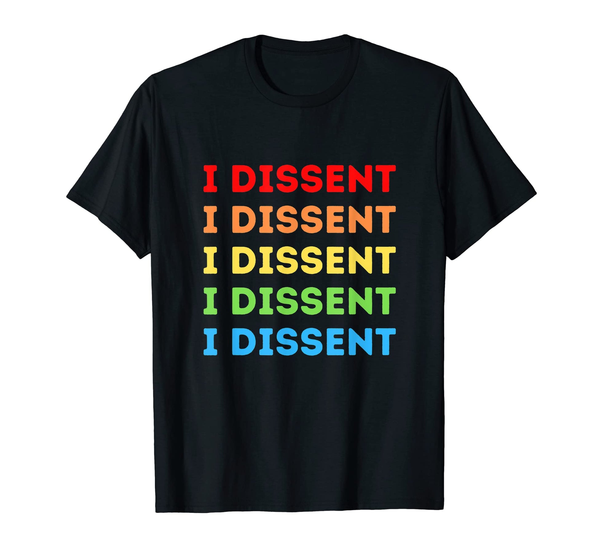 I Dissent Rainbow I Dissent T-Shirt - Trendy Graphic for Adults - T-Shirt, Sweatshirt, Hoodie