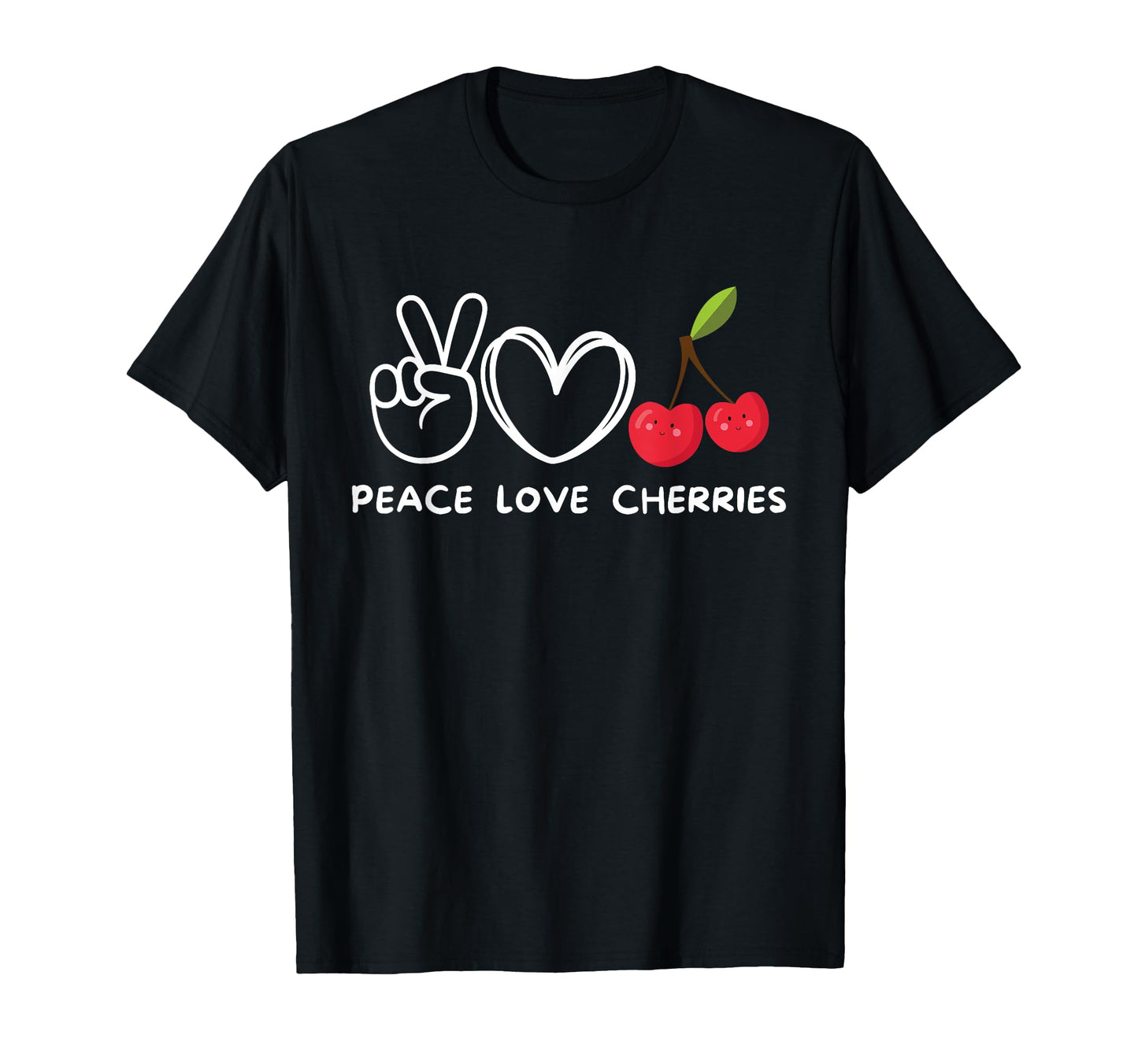 Peace Love Cherry Cherry Lover Fruit T-Shirt - Graphic Print Men Women - T-Shirt, Sweatshirt, Hoodie