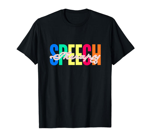 Speech Therapy Colorful Rainbow T-Shirt - Casual Everyday Wear Men Women - T-Shirt, Sweatshirt, Hoodie
