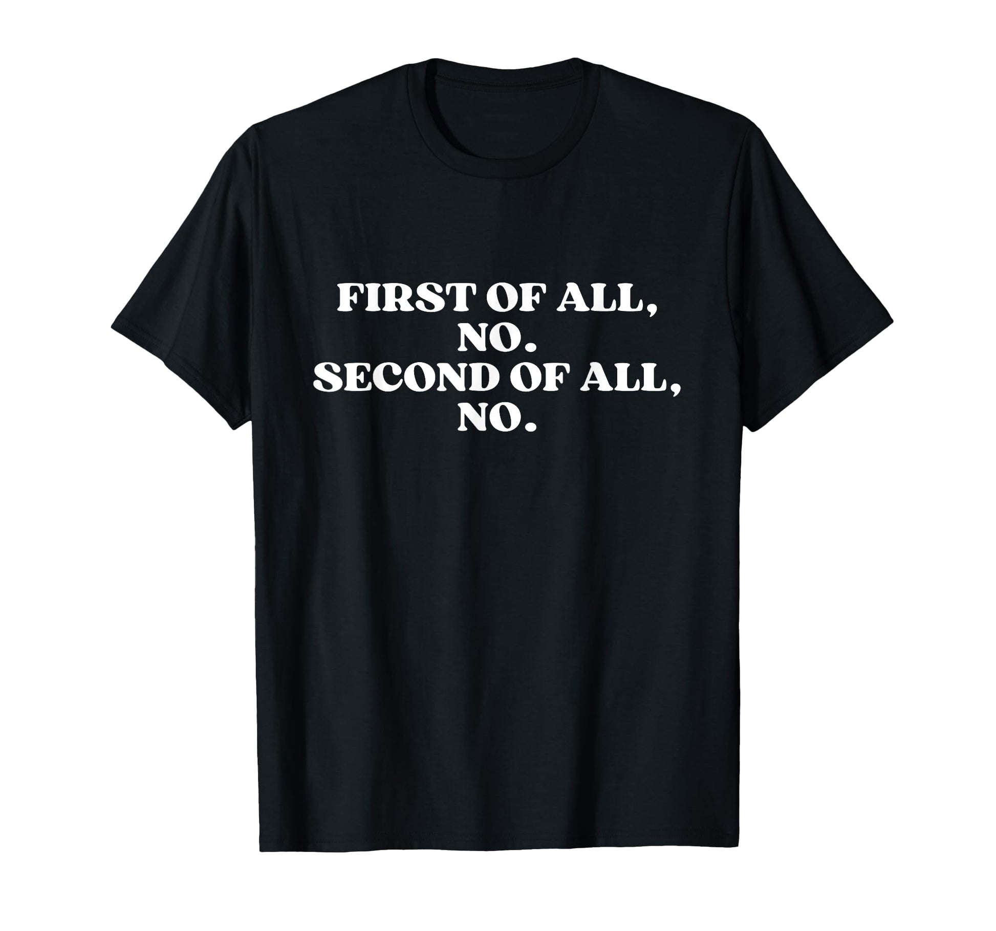 First All No Second All No Y2K T-Shirt - Casual Everyday Wear Unisex - T-Shirt, Sweatshirt, Hoodie