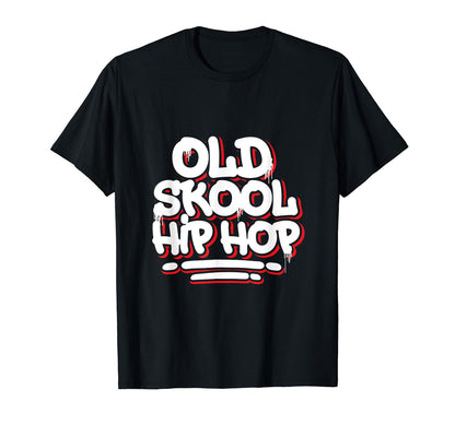 Old Skool Hip Hop Awesome Old School T-Shirt - Aesthetic Graphic Men Women - T-Shirt, Sweatshirt, Hoodie