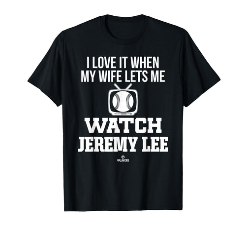 My Wife Lets Me Watch Jeremy Lee T-Shirt - Casual Everyday Wear Men Women - T-Shirt, Sweatshirt, Hoodie