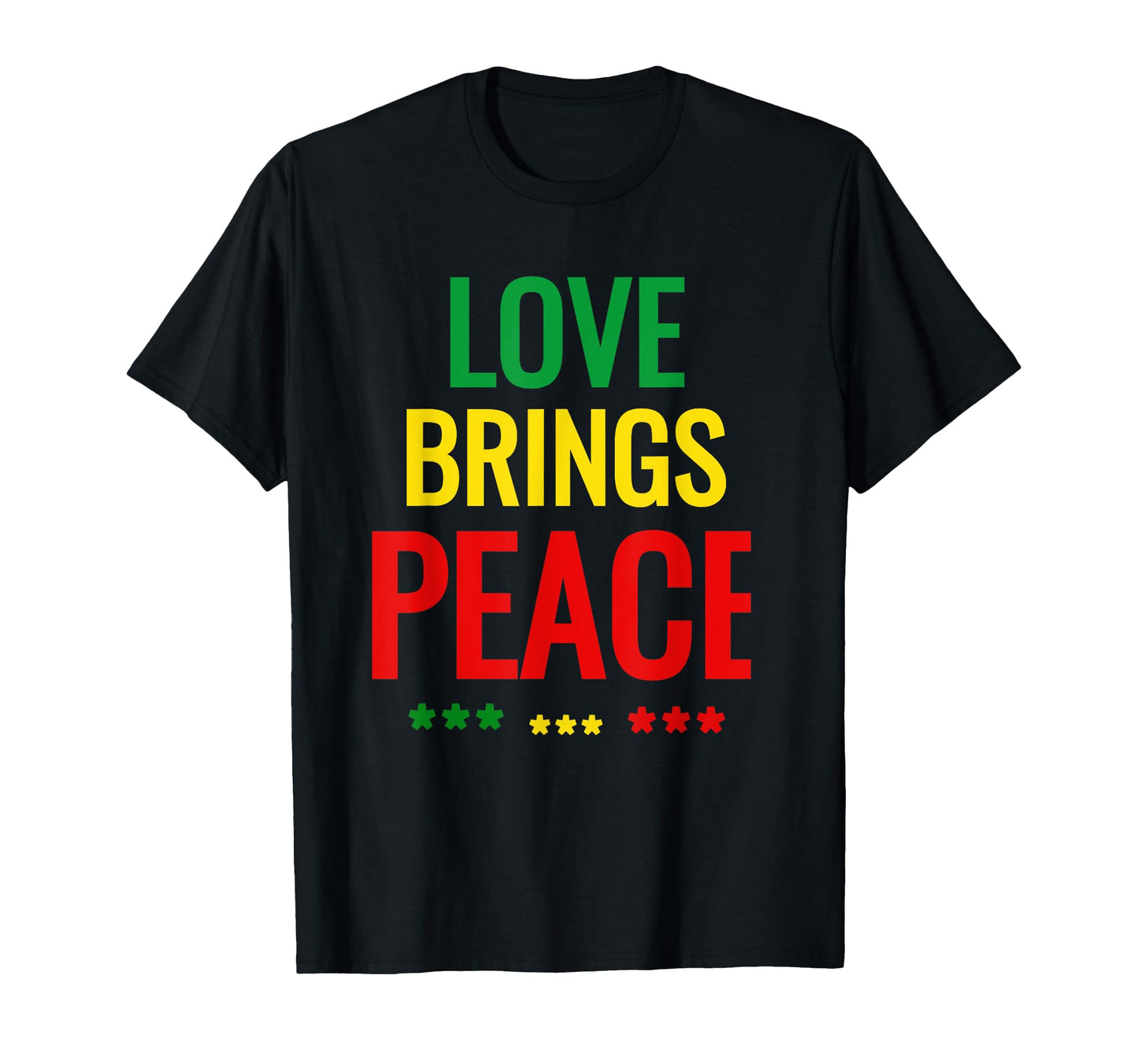 Love Brings Peace Unity Is Strength T-Shirt - Novelty Apparel Men Women - T-Shirt, Sweatshirt, Hoodie