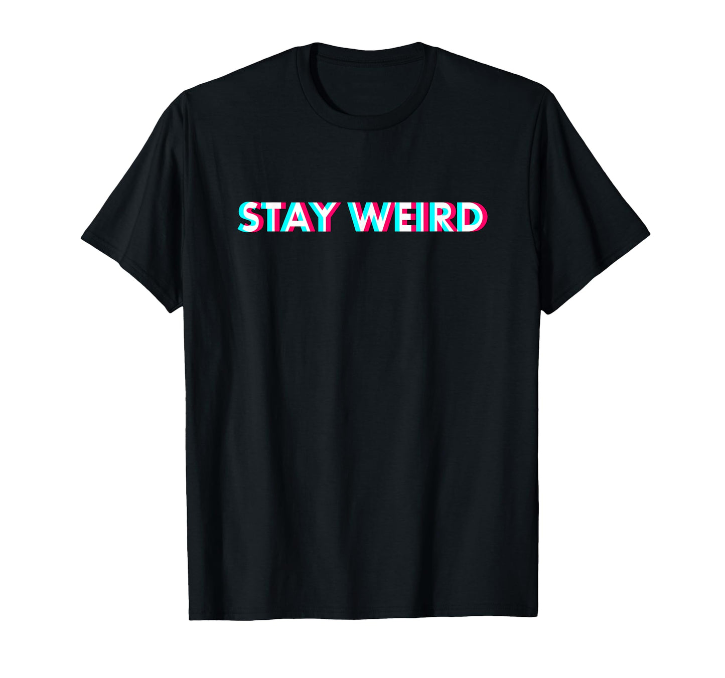 Stay Weird Vaporwave Aesthetic Anaglyph T-Shirt - Trendy Graphic Unisex - T-Shirt, Sweatshirt, Hoodie
