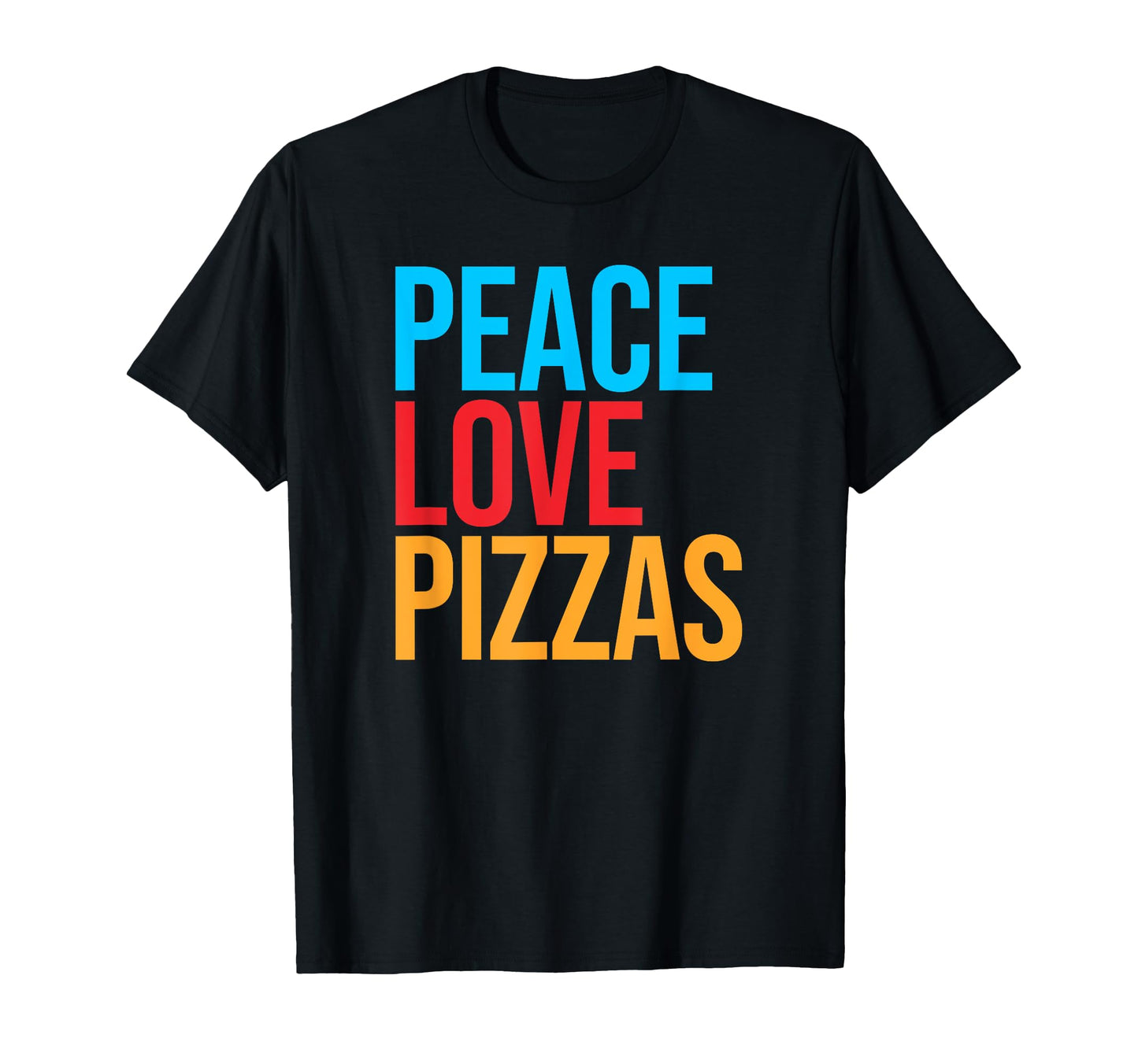 Funny Peace Love Pizza T-Shirt - Fun Novelty Design Men Women - T-Shirt, Sweatshirt, Hoodie