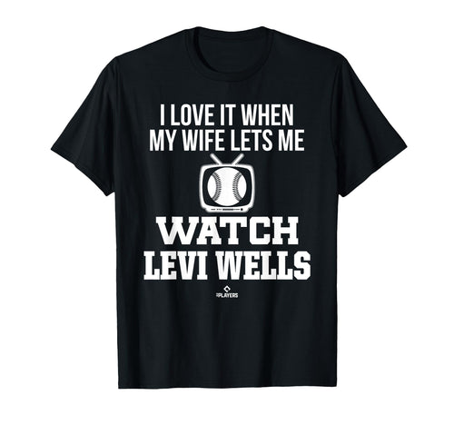 My Wife Lets Me Watch Levi Wells T-Shirt - Graphic Print Men Women - T-Shirt, Sweatshirt, Hoodie