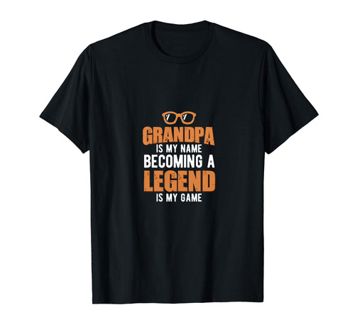 Grandpa Is My Name Becoming Legend T-Shirt - Aesthetic Graphic for Adults - T-Shirt, Sweatshirt, Hoodie