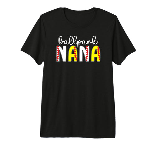 Ballpark Nana Baseball Softball T-Shirt - Fun Novelty Design Men Women - T-Shirt, Sweatshirt, Hoodie