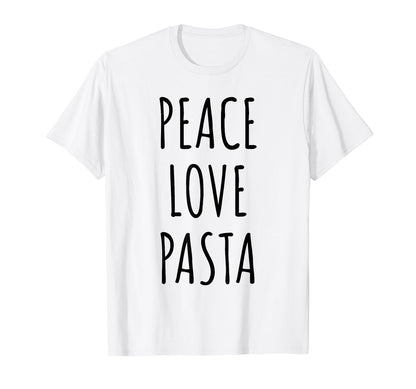 Peace Love Pasta T-Shirt - Streetwear Style for Adults - T-Shirt, Sweatshirt, Hoodie