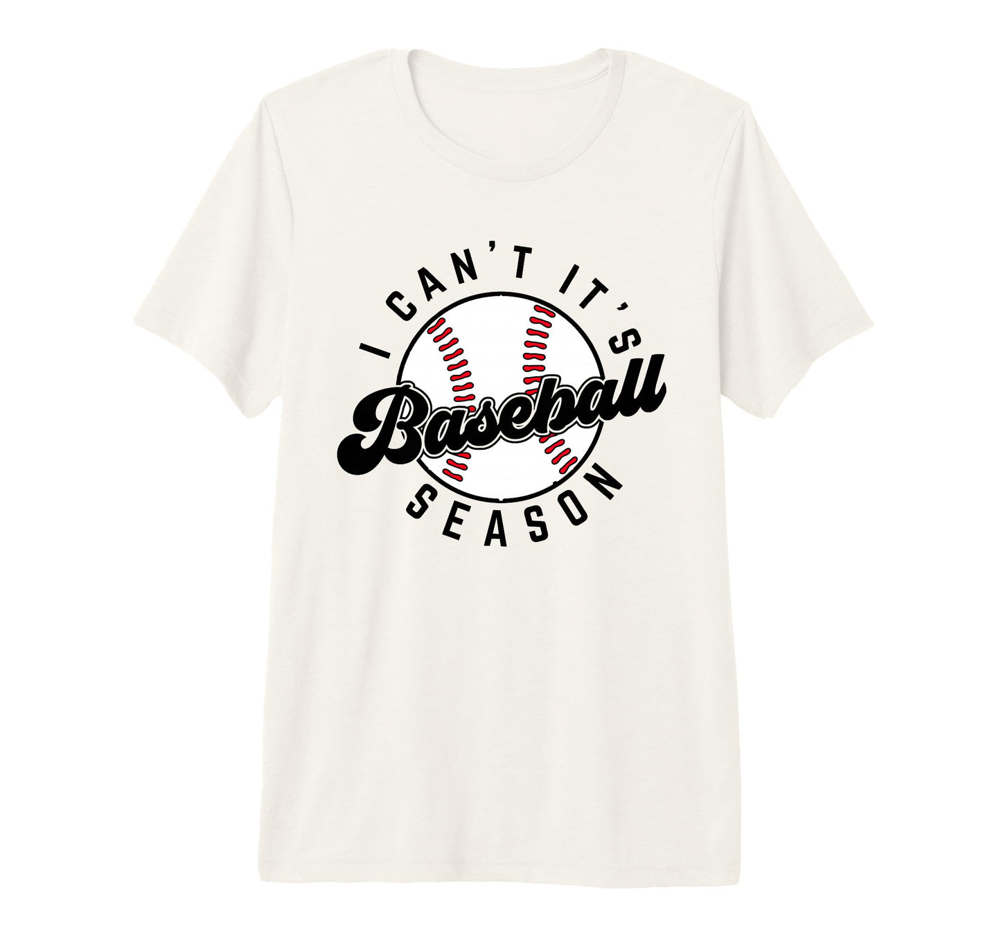 I Cant Its Baseball Season Baseball Life T-Shirt - Minimalist Print Unisex - T-Shirt, Sweatshirt, Hoodie