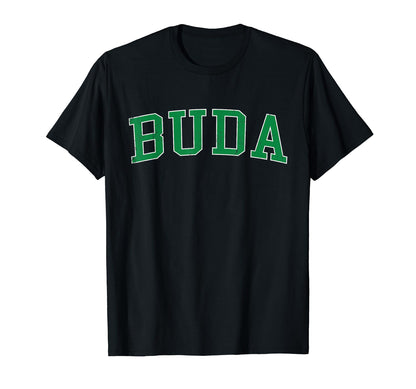 Buda Tx Distressed Green Varsity T-Shirt - Graphic Print Unisex - T-Shirt, Sweatshirt, Hoodie