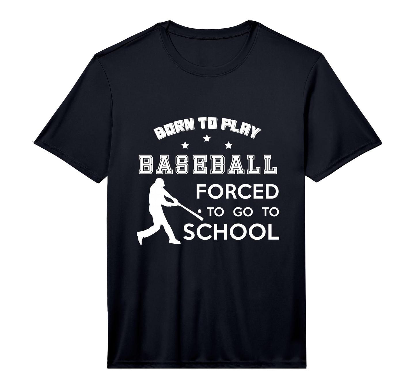 Born To Play Baseball Forced To Go T-Shirt - Fun Novelty Design for Adults - T-Shirt, Sweatshirt, Hoodie