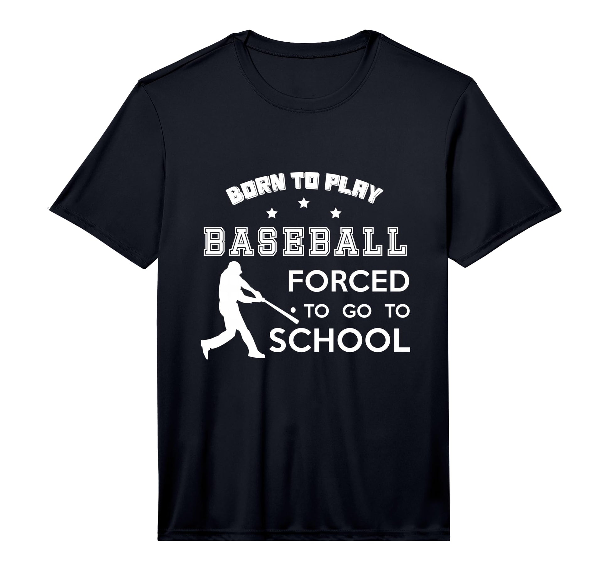 Born To Play Baseball Forced To Go T-Shirt - Fun Novelty Design for Adults - T-Shirt, Sweatshirt, Hoodie