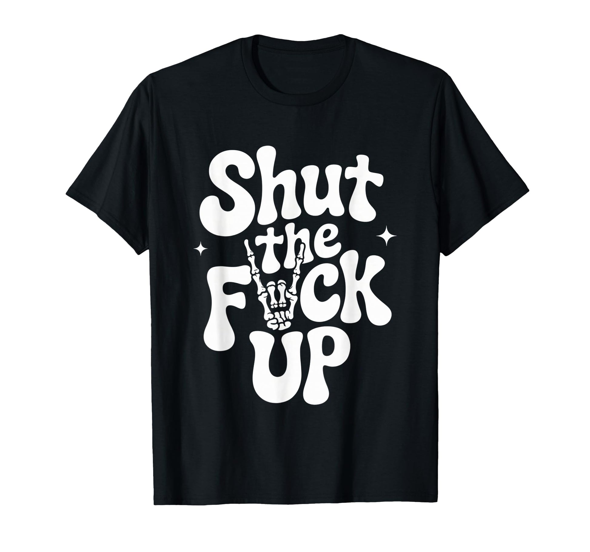 Shut Fuck Up Skull Hand Vibes T-Shirt - Aesthetic Graphic Men Women - T-Shirt, Sweatshirt, Hoodie