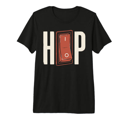 Hip Hop Light Switch Funny Old T-Shirt - Casual Everyday Wear Unisex - T-Shirt, Sweatshirt, Hoodie