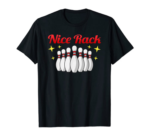 Nice Rack Funny Sporty Bowler Dad T-Shirt - Fun Novelty Design Men Women - T-Shirt, Sweatshirt, Hoodie