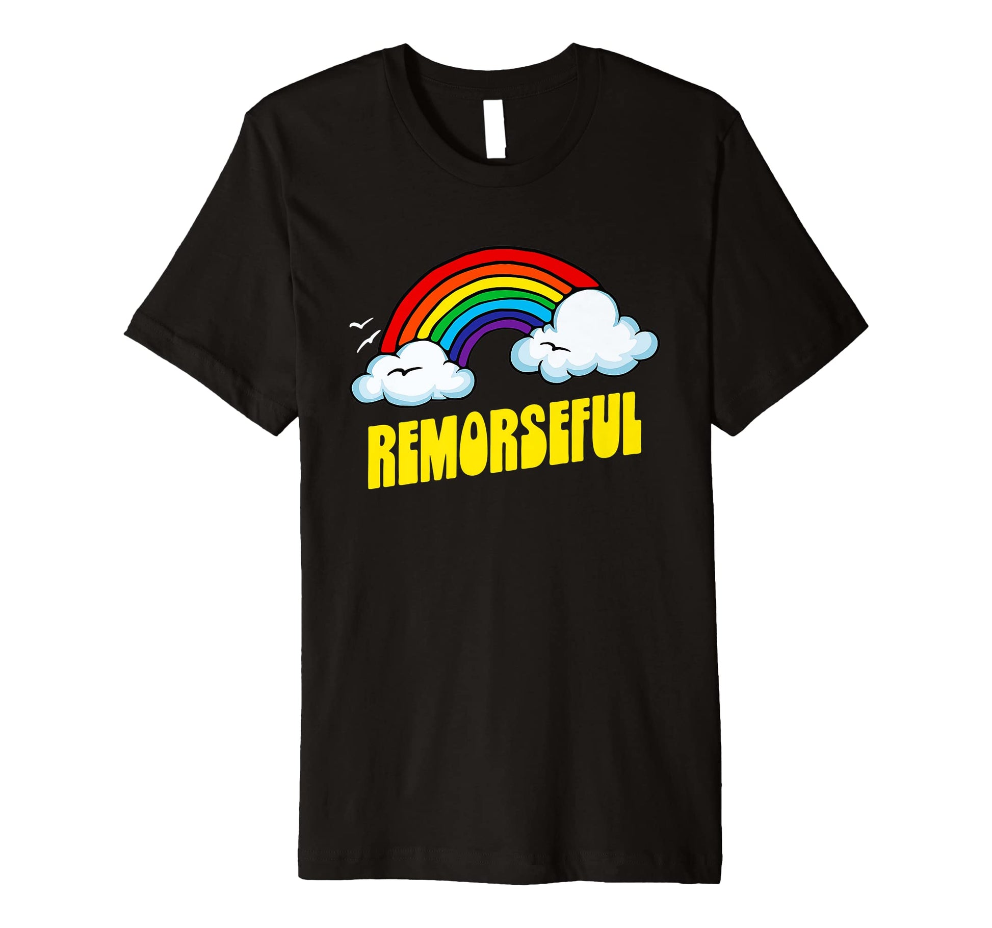 Remorseful Funny Sarcastic Rainbow T-Shirt - Trendy Graphic Men Women - T-Shirt, Sweatshirt, Hoodie