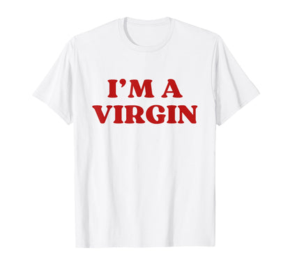 Im Virgin Y2K Aesthetic Trendy T-Shirt - Casual Everyday Wear Unisex - T-Shirt, Sweatshirt, Hoodie