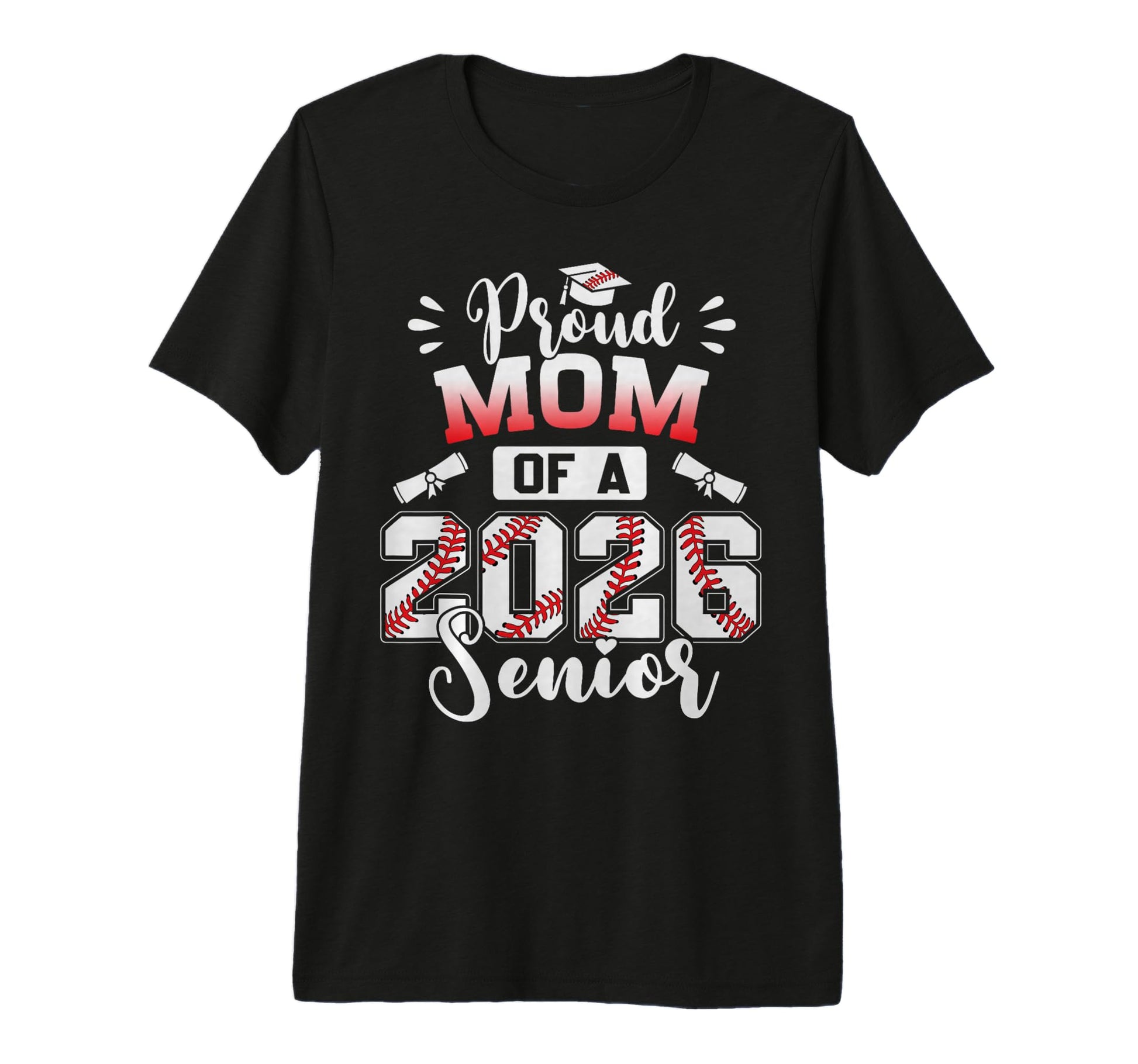 Proud Mom 2026 Senior Baseball Graduation T-Shirt - Trendy Graphic Unisex - T-Shirt, Sweatshirt, Hoodie