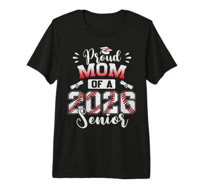 Proud Mom 2026 Senior Baseball Graduation T-Shirt - Trendy Graphic Unisex - T-Shirt, Sweatshirt, Hoodie