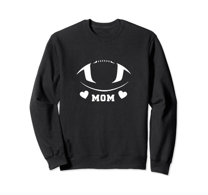 Football Mom Football Game Day I Sweatshirt - Casual Everyday Wear Unisex - T-Shirt, Sweatshirt, Hoodie