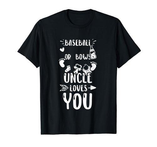 Uncle Baseball Or Bows Uncle Loves You T-Shirt - Graphic Print Men Women - T-Shirt, Sweatshirt, Hoodie