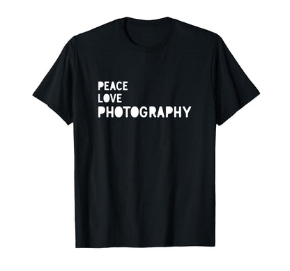 Peace Love Photography Photography T-Shirt - Unique Graphic for Adults - T-Shirt, Sweatshirt, Hoodie