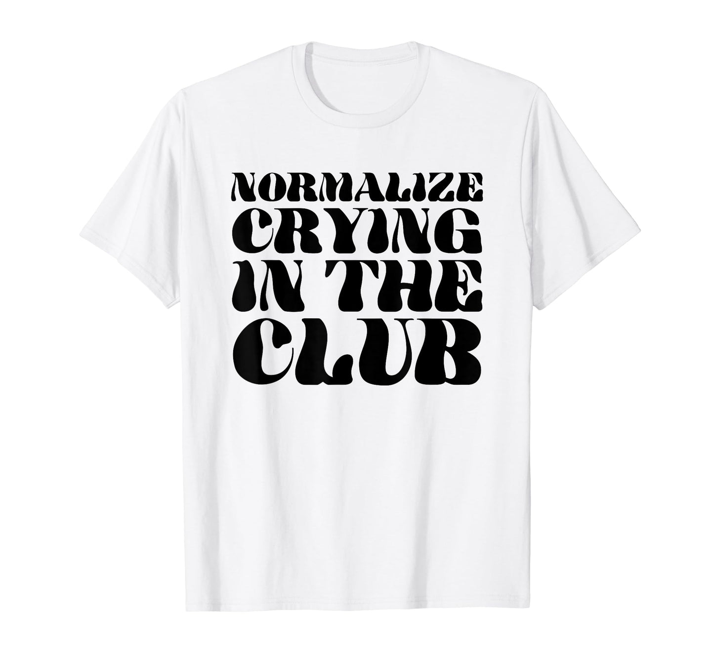 Normalize Crying Club Funny Y2K Aesthetic T-Shirt - Streetwear Style Unisex - T-Shirt, Sweatshirt, Hoodie