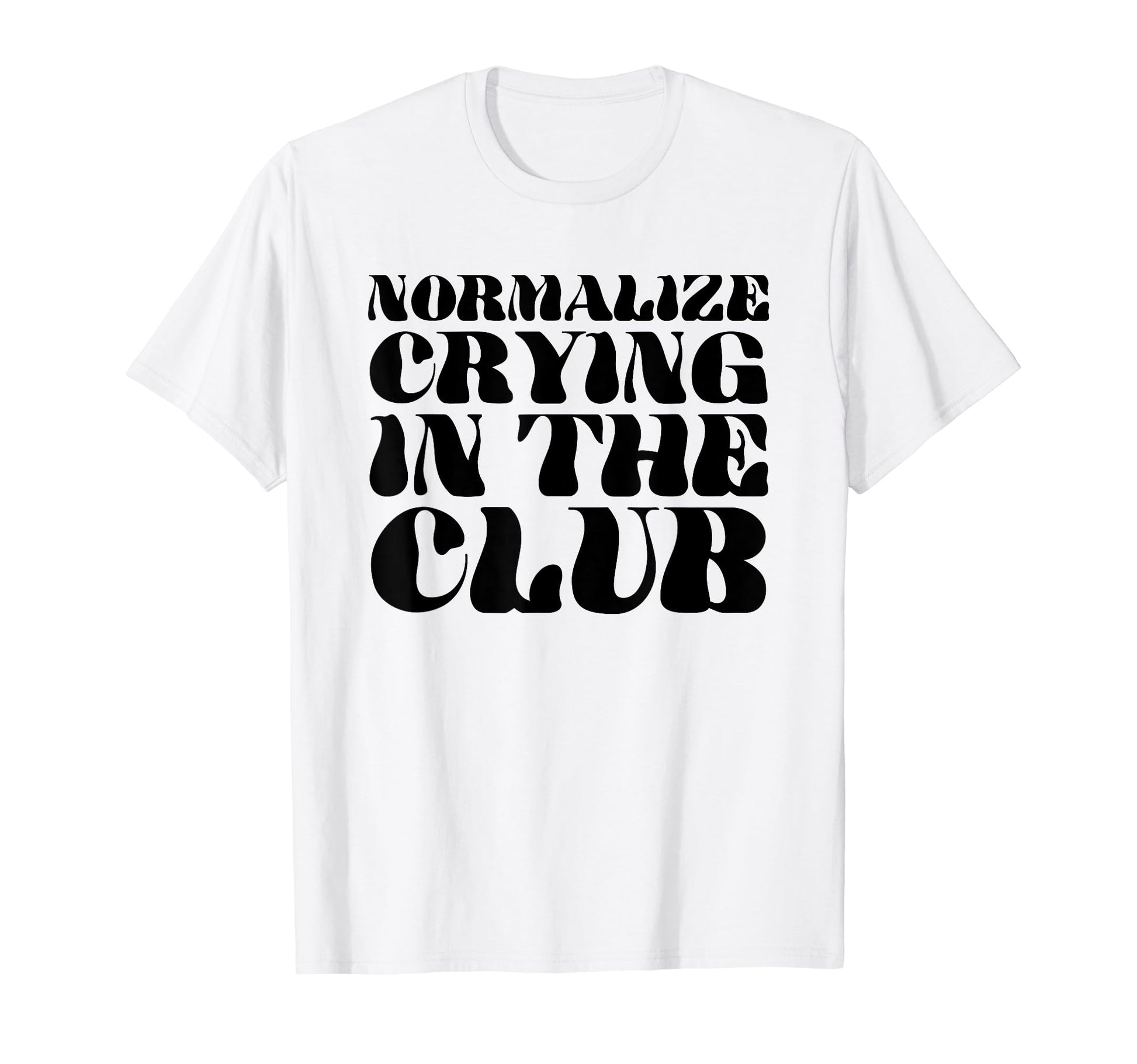 Normalize Crying Club Funny Y2K Aesthetic T-Shirt - Streetwear Style Unisex - T-Shirt, Sweatshirt, Hoodie