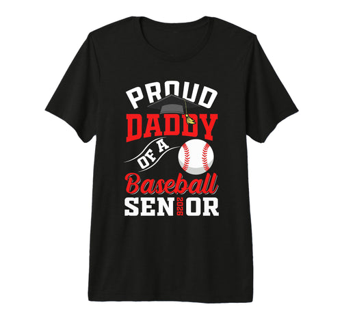 Proud Daddy Baseball Senior Class T-Shirt - Casual Everyday Wear Unisex - T-Shirt, Sweatshirt, Hoodie