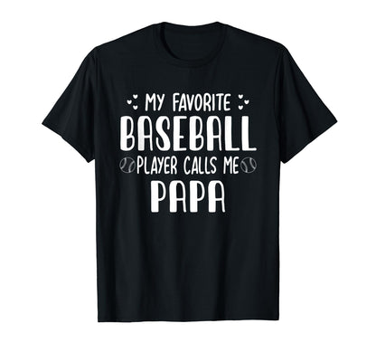 Baseball Papa Dad My Favorite Baseball T-Shirt - Graphic Print Men Women - T-Shirt, Sweatshirt, Hoodie