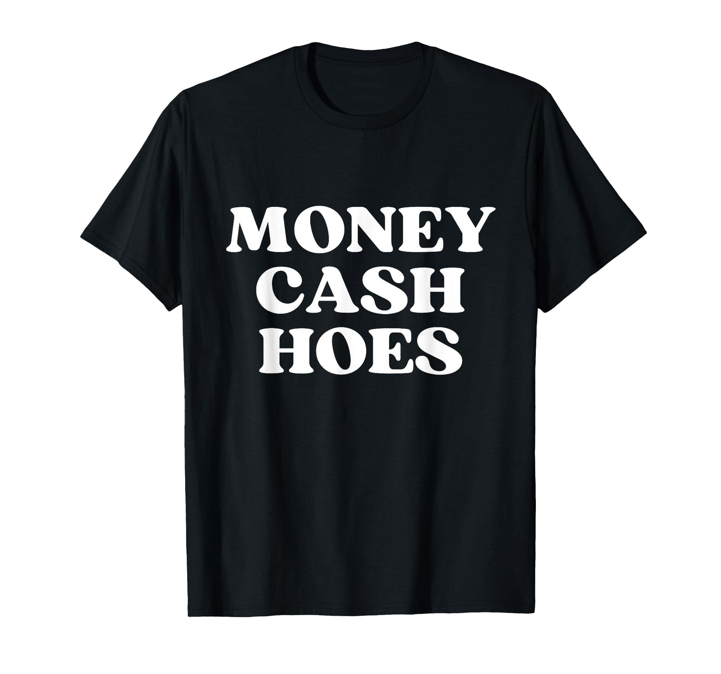 Money Cash Hoes Y2K Aesthetic T-Shirt - Casual Everyday Wear Men Women - T-Shirt, Sweatshirt, Hoodie