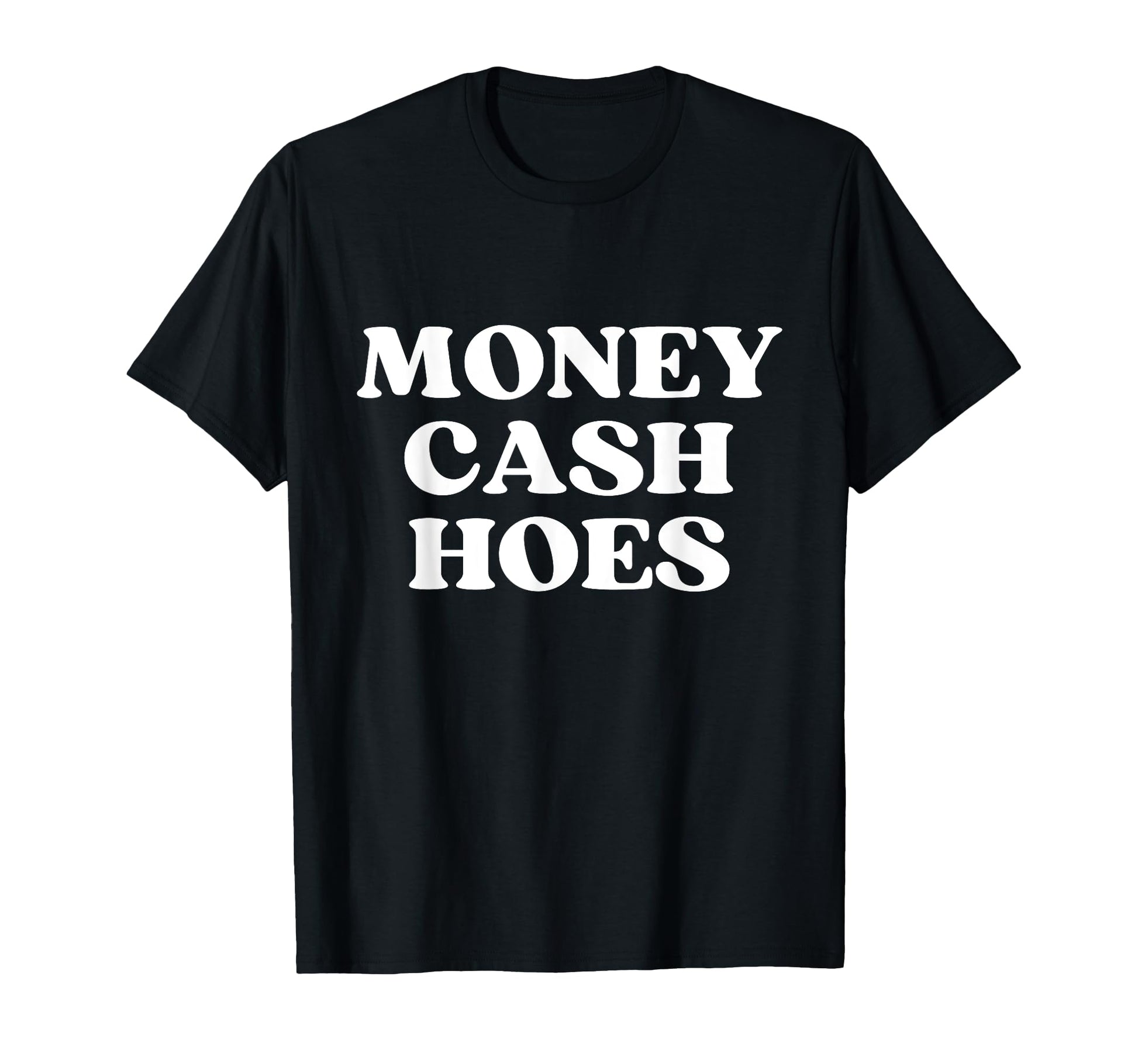 Money Cash Hoes Y2K Aesthetic T-Shirt - Casual Everyday Wear Men Women - T-Shirt, Sweatshirt, Hoodie