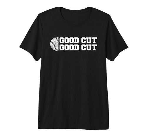 Baseball Good Cut Funny Parent Sport T-Shirt - Novelty Apparel Men Women - T-Shirt, Sweatshirt, Hoodie