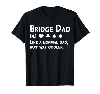 Bridge Player Dad Definition Fathers Day T-Shirt - Unique Graphic Unisex - T-Shirt, Sweatshirt, Hoodie