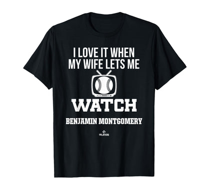 My Wife Lets Me Watch Benjamin Montgomery T-Shirt - Unique Graphic Unisex - T-Shirt, Sweatshirt, Hoodie