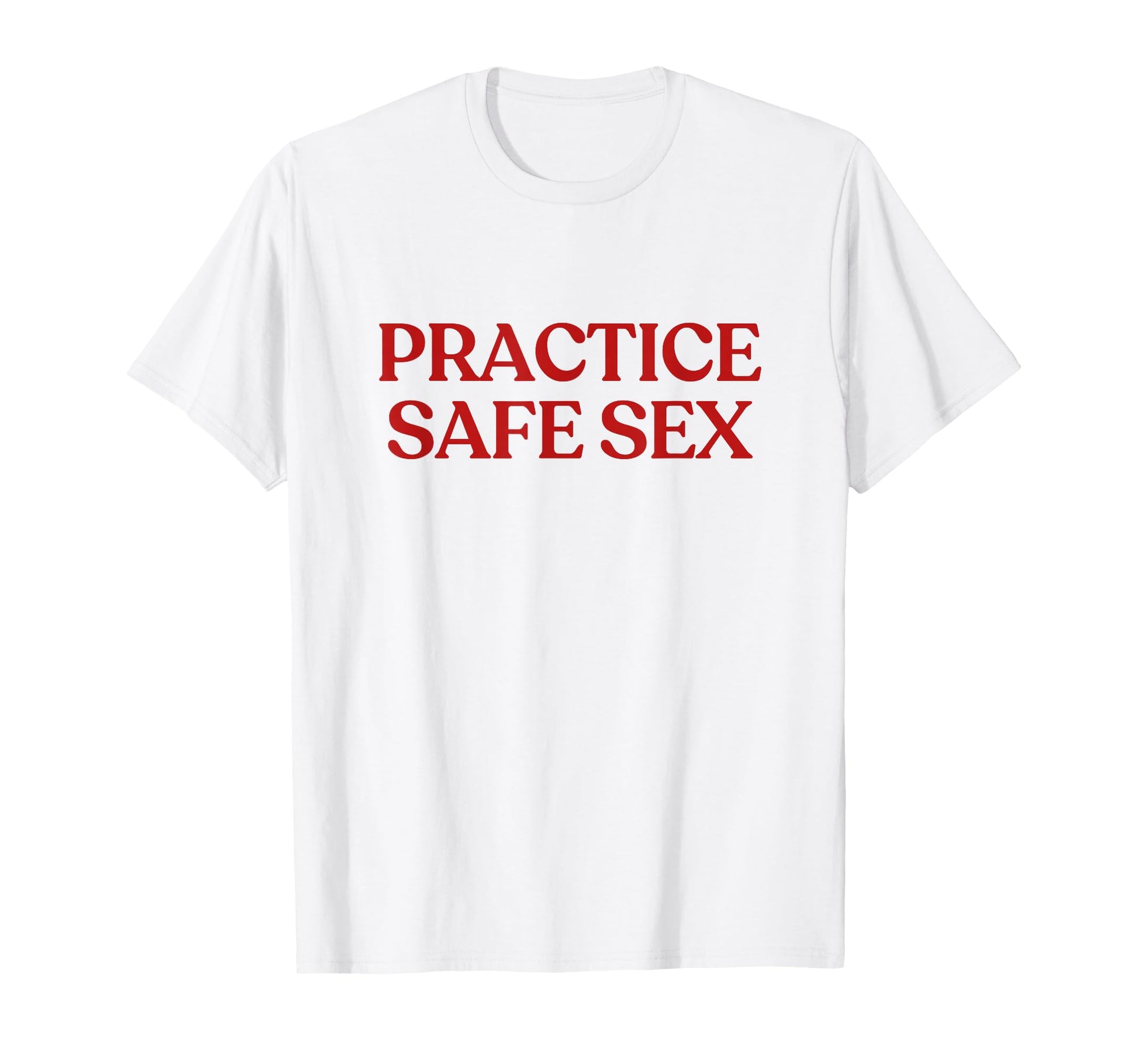 Practice Safe Sex Y2K Aesthetic T-Shirt - Streetwear Style for Adults - T-Shirt, Sweatshirt, Hoodie