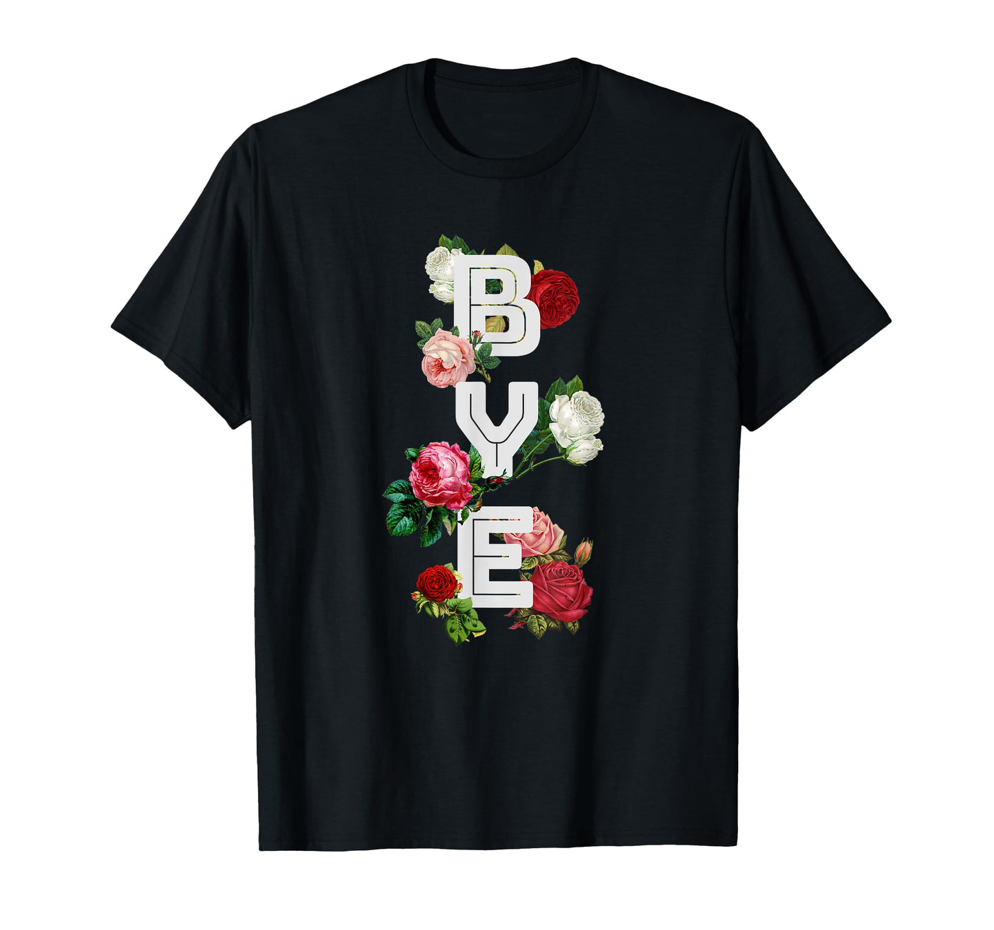 Bye 90S Aesthetic Roses Sarcastic T-Shirt - Streetwear Style Unisex - T-Shirt, Sweatshirt, Hoodie