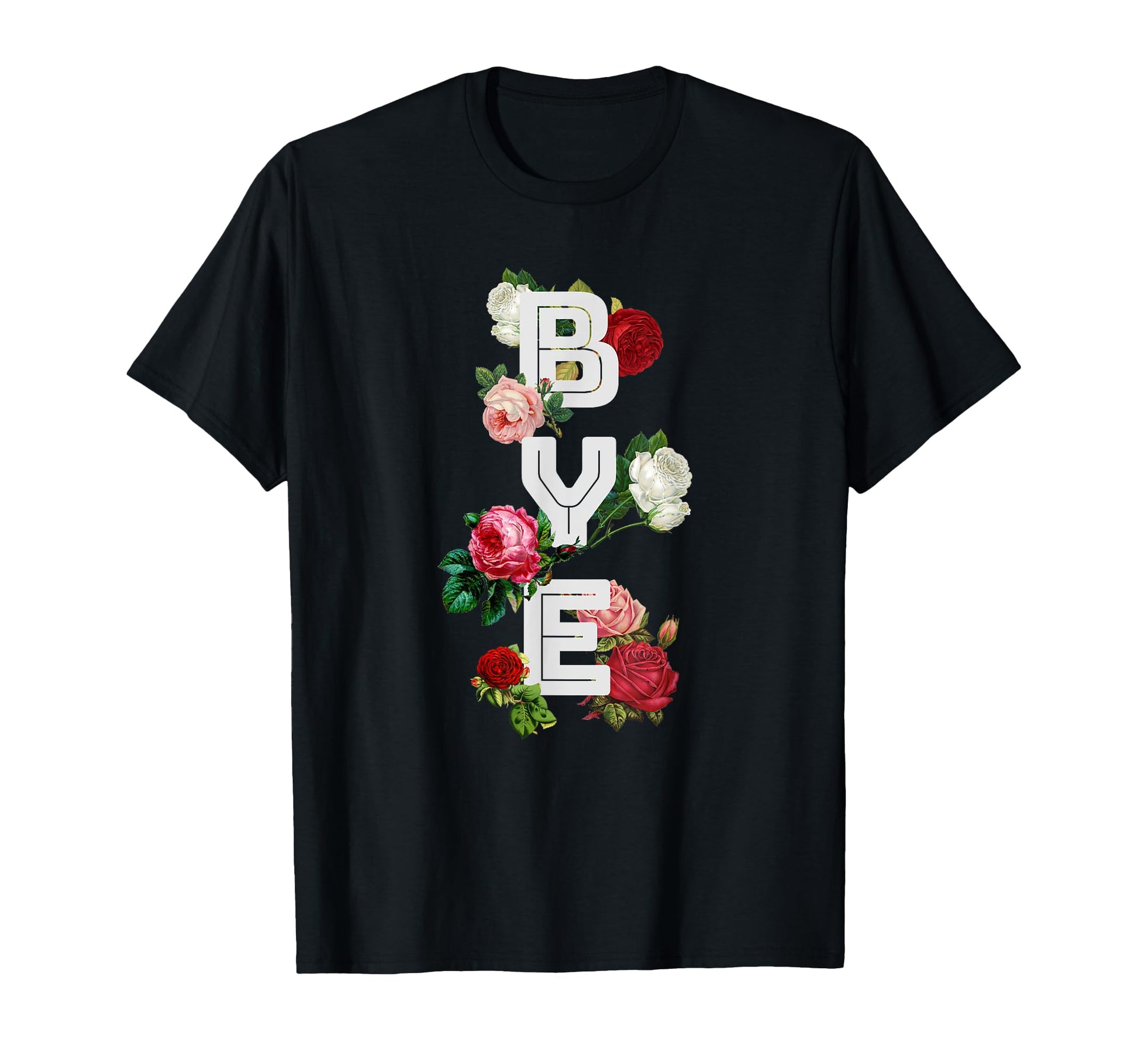 Bye 90S Aesthetic Roses Sarcastic T-Shirt - Streetwear Style Unisex - T-Shirt, Sweatshirt, Hoodie