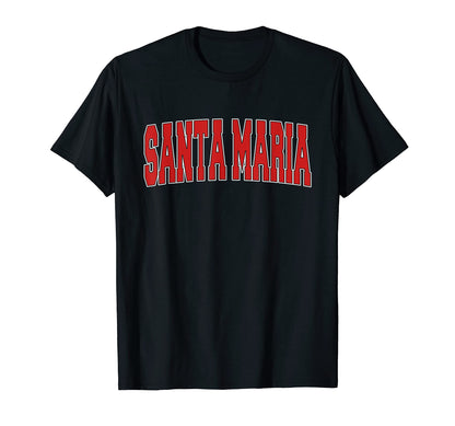 Santa Maria Ca California Varsity Usa T-Shirt - Custom Art Print Unisex - T-Shirt, Sweatshirt, Hoodie