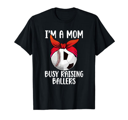 Im Mom Busy Raising Ballers Soccer T-Shirt - Custom Art Print Unisex - T-Shirt, Sweatshirt, Hoodie