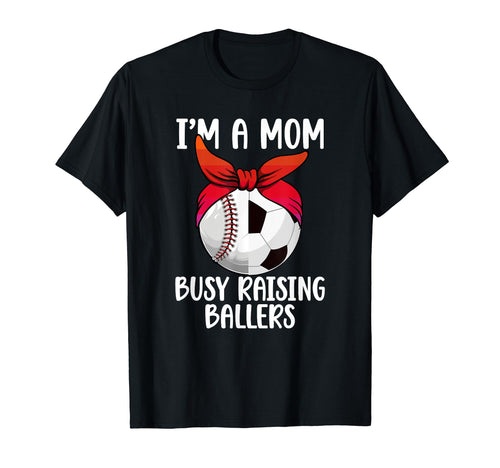 Im Mom Busy Raising Ballers Soccer T-Shirt - Custom Art Print Unisex - T-Shirt, Sweatshirt, Hoodie