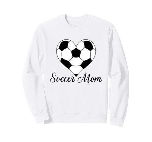 Soccer Mom Funny Soccer Gift Sweatshirt - Novelty Apparel Men Women - T-Shirt, Sweatshirt, Hoodie