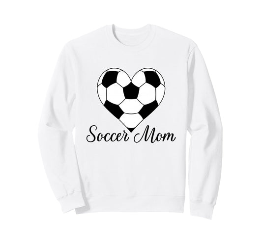 Soccer Mom Funny Soccer Gift Sweatshirt - Novelty Apparel Men Women - T-Shirt, Sweatshirt, Hoodie