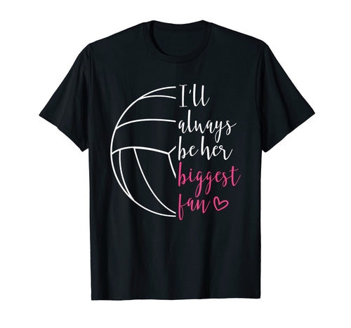 Ill Always Be Her Biggest Fan Funny T-Shirt - Graphic Print for Adults - T-Shirt, Sweatshirt, Hoodie
